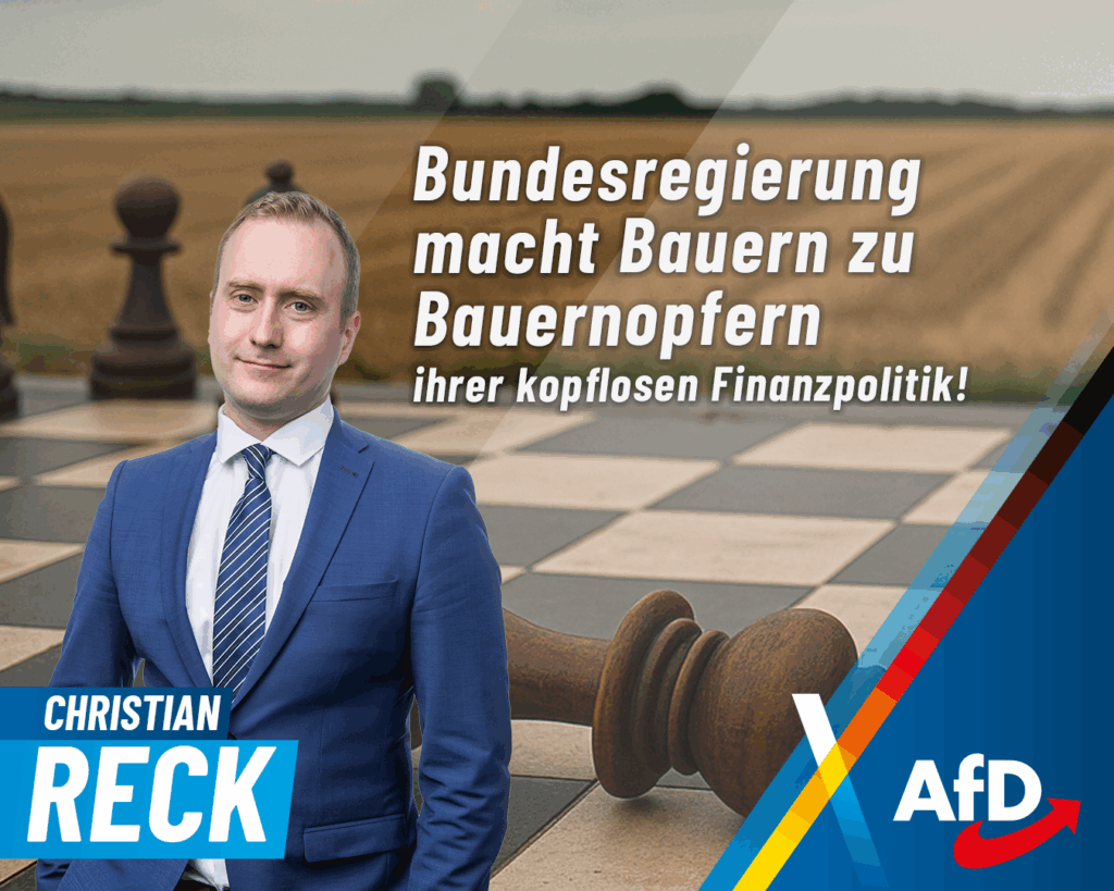 Christian Reck bauernopfer Bundesregierung macht Bauern zu Bauernopfern ihrer kopflosen Finanzpolitik!