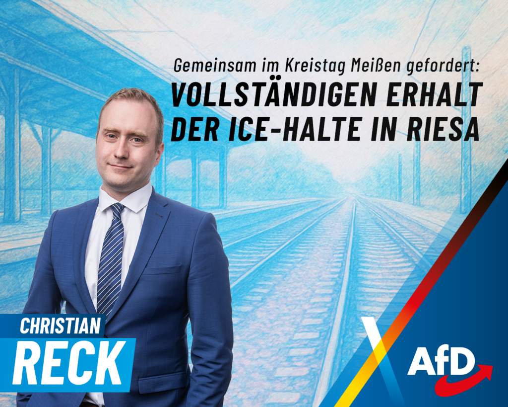 Christian Reck ice kt Gemeinsam im Kreistag Meißen gefordert: vollständiger Erhalt der ICE-Halte in Riesa