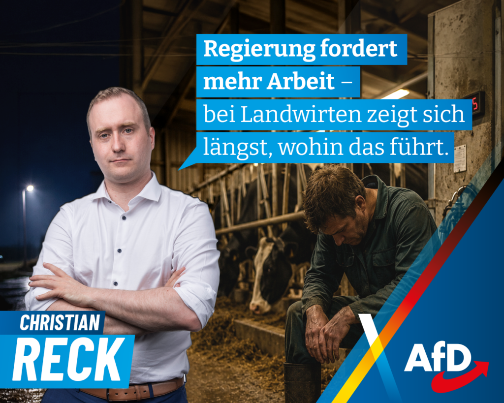Christian Reck Sharepic 2 Regierung fordert mehr Arbeit – bei Landwirten zeigt sich längst, wohin das führt.